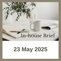 In-house brief - 23 May 2025