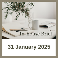 In-house brief - 31 January 2025